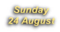 Sunday  24 August